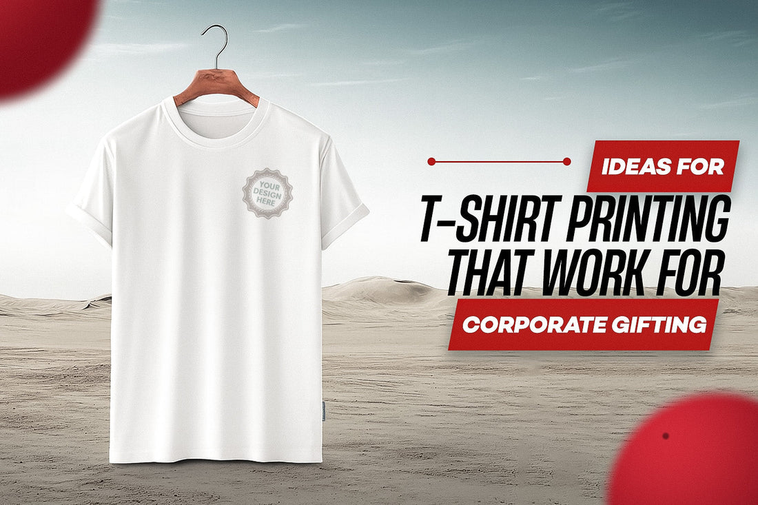 Ideas for T-shirt Printing that Work for Corporate Gifting