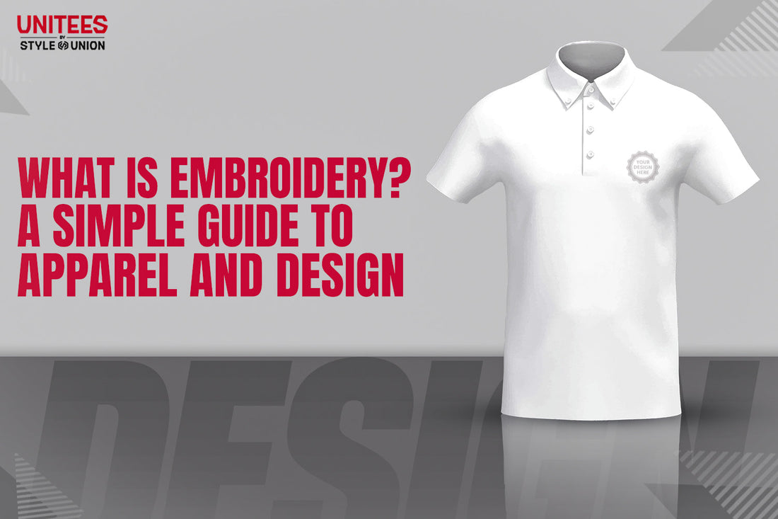 What is Embroidery? A Simple Guide to Custom Apparel and Design